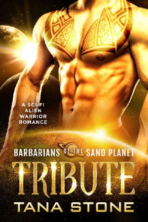 [Tribute Brides of the Drexian Warriors 07] • Tribute · A Sci-Fi Alien Warrior Romance (Barbarians of the Sand Planet Book 4)